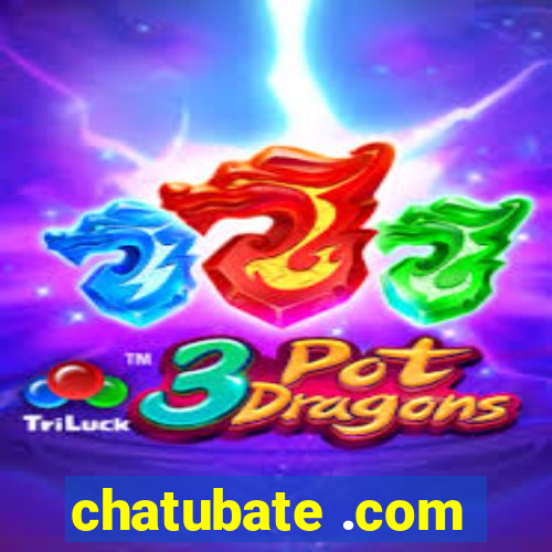 chatubate .com